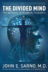 The Divided Mind: The Epidemic of Mindbody Disorders - John E. Sarno