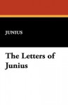 The Letters of Junius - Junius