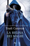 La regina dei maghi: La saga dei maghi - La trilogia di Lorkin (Narrativa Nord) (Italian Edition) - Trudi Canavan, Carla Gaiba