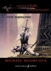 Crónicas de Elric, el Emperador Albino: La torre evanescente (Crónicas de Elric, #5) - Michael Moorcock