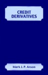 Credit Derivatives - Mark J.P. Anson