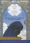 In the Land of Invisible Women: A Female Doctor's Journey in the Saudi Kingdom - Qanta A. Ahmed, Nicola Barber