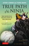 True Path of the Ninja: The Definitive Translation of the Shoninki - Antony Cummins, Yoshie Minami, Otake Risuke, Nakashima Atsumi