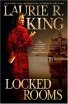 Locked Rooms: A novel of suspense featuring Mary Russell and Sherlock Holmes (Mary Russell Novels) - Laurie R. King
