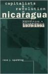 Capitalists And Revolution In Nicaragua: Opposition And Accommodation, 1979 1993 - Rose J. Spalding