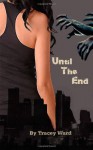 Until the End - Tracey Ward