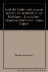 Und die Seele nach außen kehren / Uns ist kein Einzelnes bestimmt - Konstantin Wecker