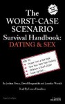 The Worst Case Scenario Survival Handbook: Dating & Sex - Joshua Piven, Jennifer Worick, David Borgenicht