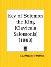 Key of Solomon the King Clavicula Salomonis - S. Liddell MacGregor Mathers