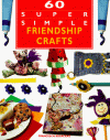 60 Super Simple Friendship Crafts - Francesca Rusackas