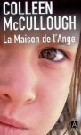 La Maison De L'ange - Colleen McCullough, Blandine Roques