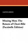 Missing Men: The Return of Cheri-Bibi - Gaston Leroux