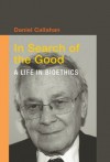 In Search of the Good (Basic Bioethics) - Daniel Callahan