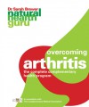 Overcoming Arthritis: The Complete Complementary Health Program - Sarah Brewer