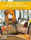 Cozy Wool Applique Pillows - Elizabeth Angus