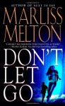 Don't Let Go - Marliss Melton