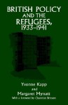 British Policy And The Refugees 1933-1941 - Yvonne Kapp