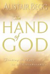 The Hand of God: Finding His Care in All Circumstances - Alistair Begg