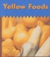 Yellow Foods (Heinemann Read and Learn) - Patricia Whitehouse