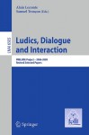 Ludics, Dialogue And Interaction: Prelude Project 2006 2009. Revised Selected Papers (Lecture Notes In Computer Science / Lecture Notes In Artificial Intelligence) - Alain Lecomte, Samuel Tronçon