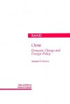 China: Domestic Change and Foreign Policy - Michael Swaine, D.P. Henry