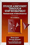 Student Achievement Through Staff Development: Fundamentals of School Renewal - Bruce R. Joyce, Beverly Showers