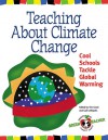 Teaching About Climate Change: Cool Schools Tackle Global Warming - Tim Grant, Tim Grant