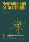 Neurobiology of Arachnids - Friedrich G. Barth, Friedrich G. Barth, K.S. Babu, A.D. Blest, B. Claas, Gerta Fleissner, Günther Fleissner, R.F. Foelix, L. Forster, P. Görner, M.F. Land, R. Legendre, H. Mittelstaedt, A. Reißland, T.M. Root, E.-A. Seyfarth, R.G. Sherman, P. Weygoldt, S. Yamashita