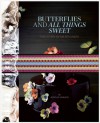 Butterflies and All Things Sweet Deluxe Edition: The Story of Ms. B's Cakes - Bonnae Gokson, A. Chester Ong, Petrina Tinslay