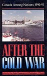 Canada Among Nations, 1990-91: After the Cold War - Fen Osler Hampson, Christopher Maule, Christopher J. Maule