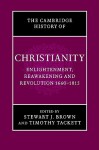 The Cambridge History of Christianity, Volume 7: Enlightenment, Reawakening and Revolution, 1660-1815 - Timothy Tackett