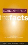 Schizophrenia: The Facts - Ming T. Tsuang