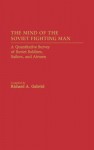 The Mind of the Soviet Fighting Man: A Quantitative Survey of Soviet Soldiers, Sailors, and Airmen - Richard A. Gabriel