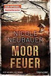 Moorfeuer: Kriminalroman - Nicole Neubauer