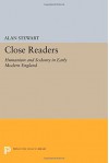 Close Readers: Humanism and Sodomy in Early Modern England (Princeton Legacy Library) - Alan Stewart