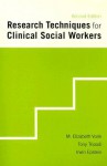 Research Techniques for Clinical Social Workers - M. Elizabeth Vonk, Tony Tripodi