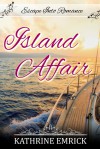 Island Affair (Escape into Romance) - Kathrine Emrick