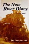 The New River Diary (Part Three: 1953-1960) - James L. Jones