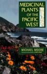 Medicinal Plants of the Pacific West - Michael Moore, Mimi Kamp