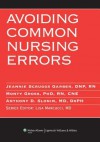 Avoiding Common Nursing Errors - Anthony D. Slonim, Teresa A. Slonim, Betsy H. Allbee, Lisa Marcucci, Jeannie S Garber, Monty Gross, Sheila Lambert, Ricky J McCraw