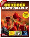 The Essential Guide To Outdoor Photography - Daniel Lezano, Digital SLR Photography Magazine