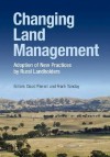 Changing Land Management: Adoption of New Practices by Rural Landholders - David Pannell, Frank Vanclay