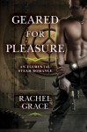 Geared for Pleasure (Elemental Steam #1) - Rachel Grace