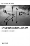 Environmental Harm: An Eco-justice Perspective - Rob White