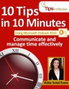 10 Tips in 10 Minutes using Microsoft Outlook 2010 (Tips in Minutes using Windows 7 & Office 2010) - Vickie Sokol Evans, Jim Bob Howard, Mandi Woodroof, Anita Evans