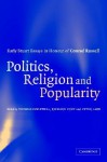 Politics, Religion and Popularity in Early Stuart Britain: Essays in Honour of Conrad Russell - Richard Cust