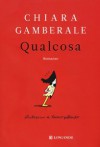 Qualcosa - Chiara Gamberale, Tuono Pettinato