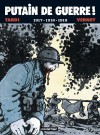 Putain De Guerre! 1917 - 1918 - 1919 - Jacques Tardi, Jean-Pierre Verney