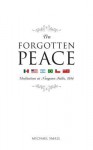 The Forgotten Peace: Mediation at Niagara Falls - Michael Small