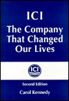 ICI: The Company That Changed Our Lives - Carol Kennedy